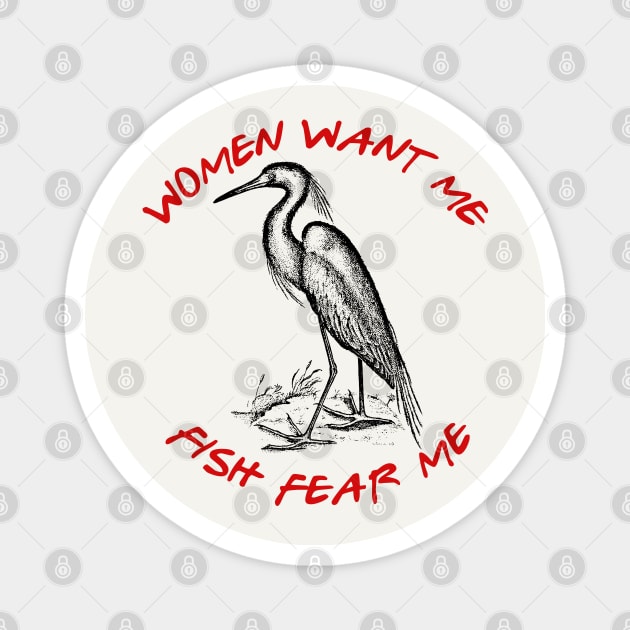 Women Want Me - Fish Fear Me Magnet by DankFutura